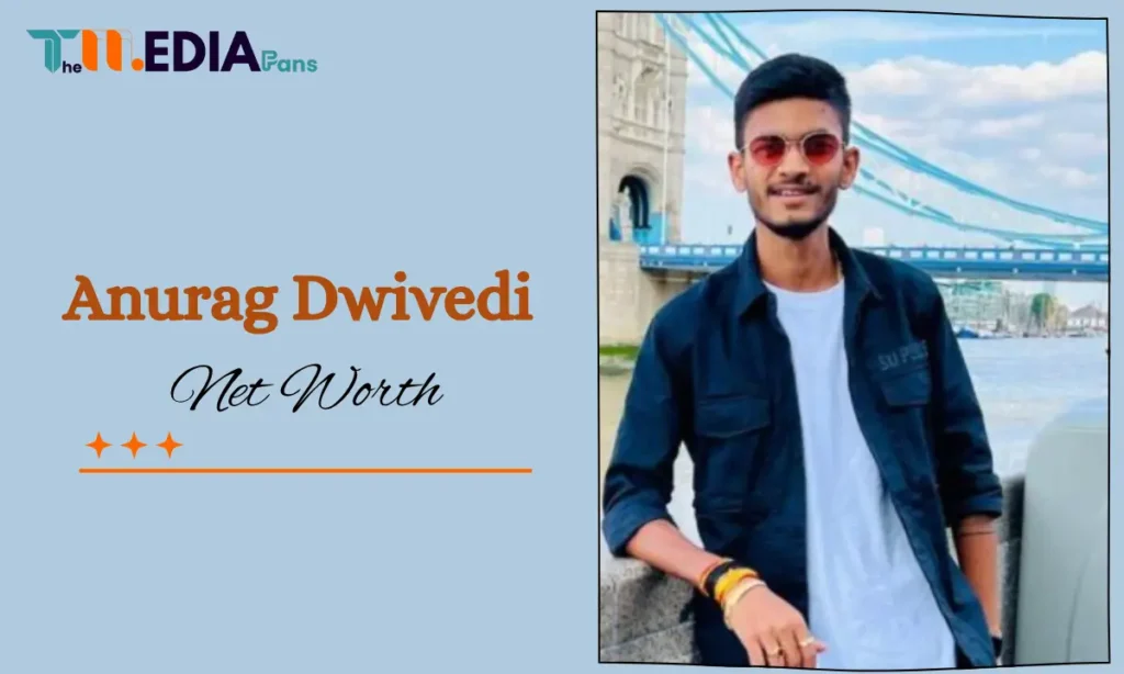 Anurag Dwivedi Net Worth