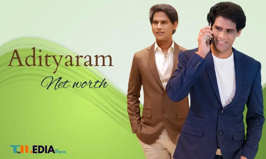 Adityaram net worth