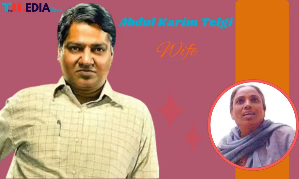 Abdul Karim Telgi Wife