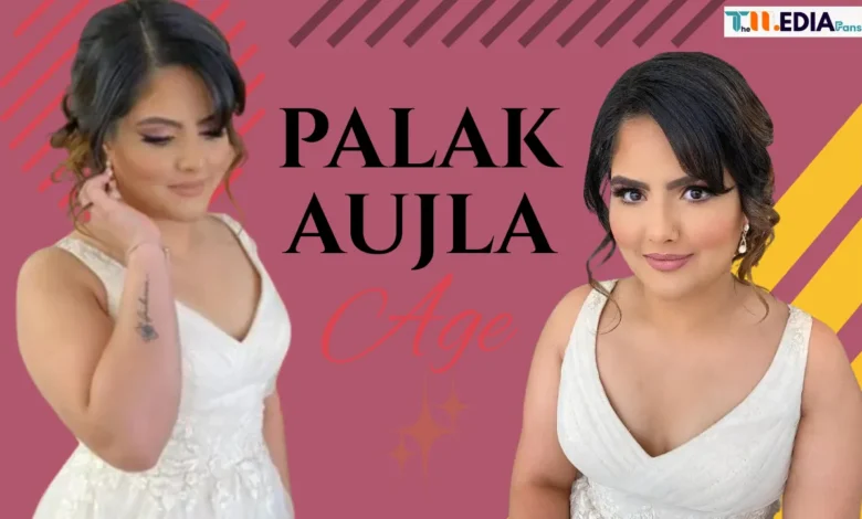 Palak Aujla Age