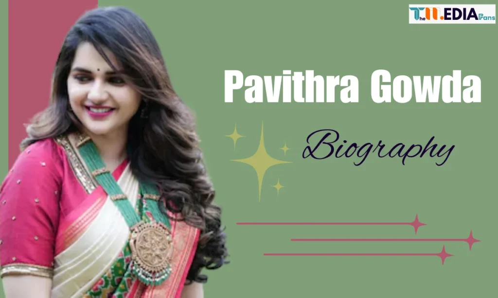 Pavithra Gowda Biography