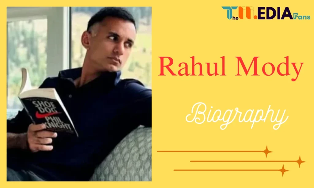 Rahul Mody Biography