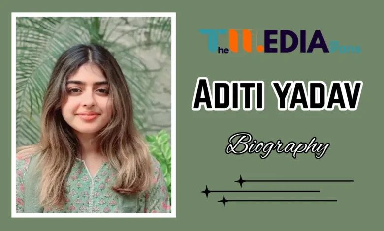 Aditi Yadav Age