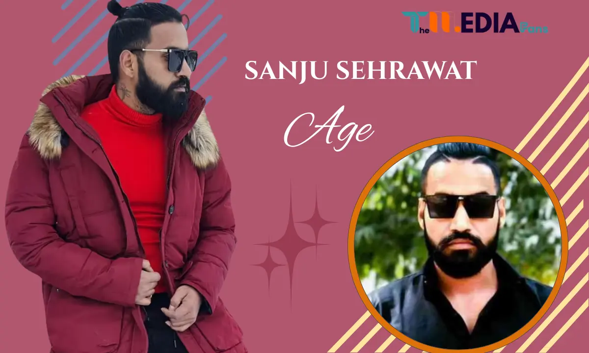 sanju sehrawat Age