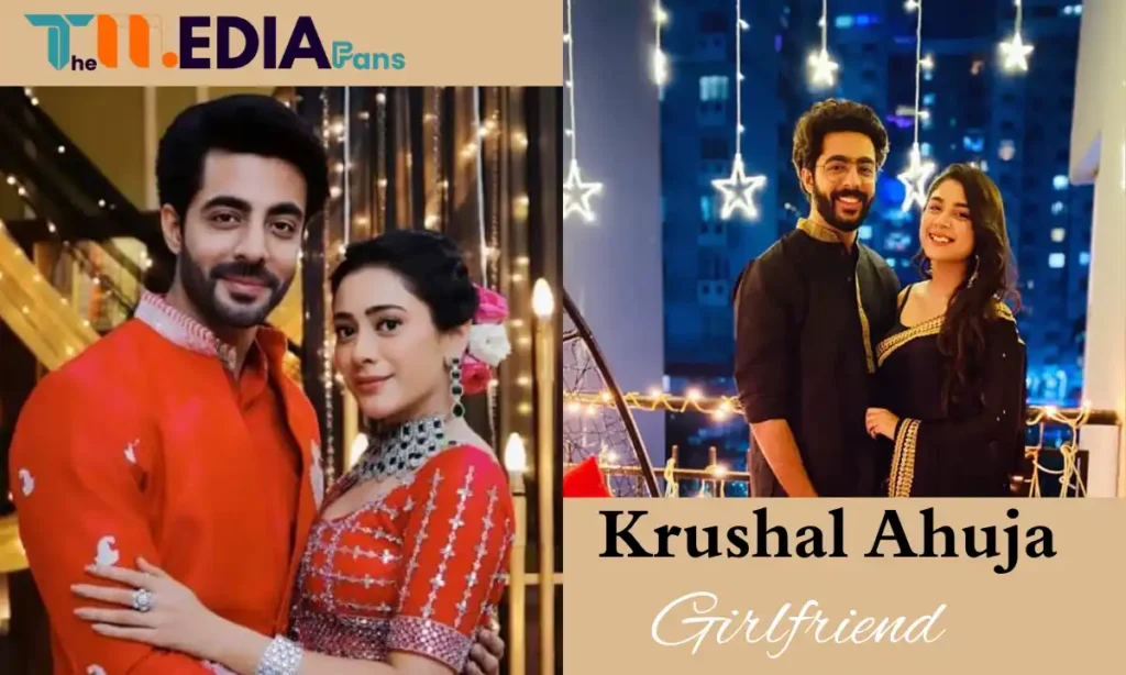 Krushal Ahuja Girlfriend 