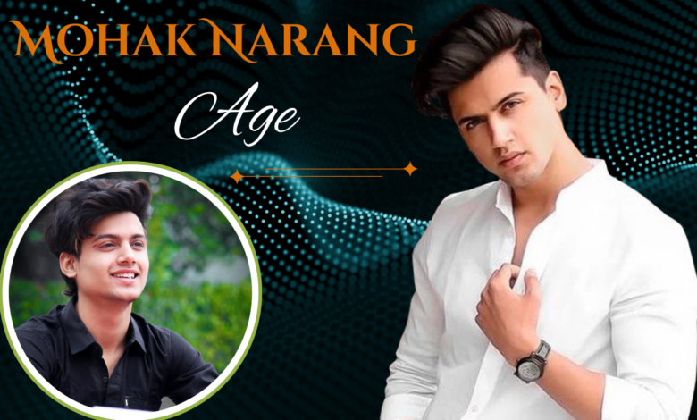 Mohak Narang Age