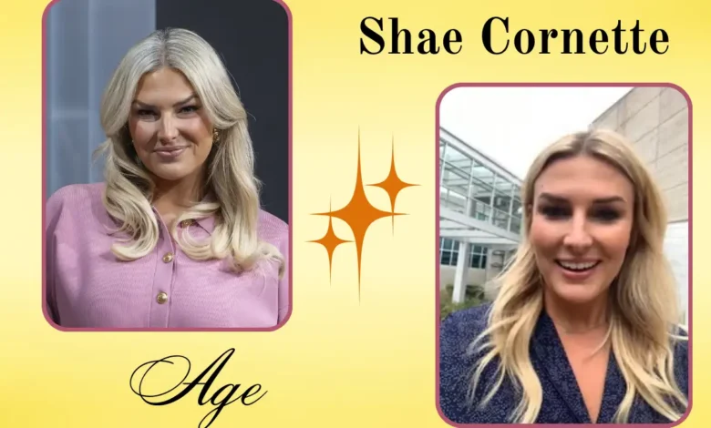 Shae Cornette Age