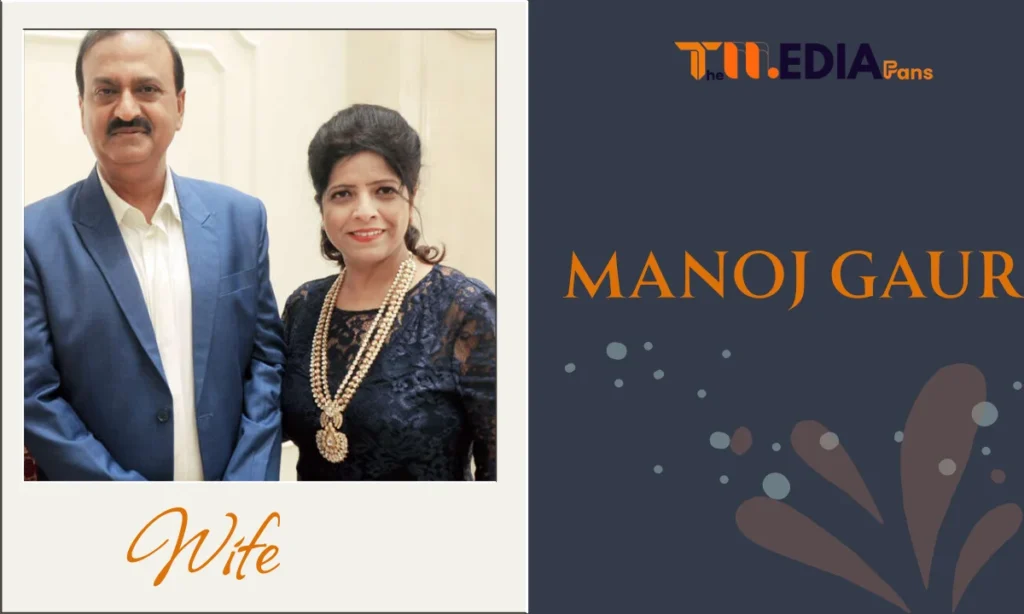 Manoj Gaur Wife