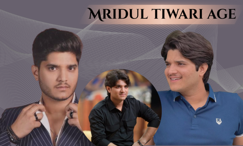 Mridul Tiwari Age