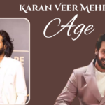 Karan Veer Mehra Age