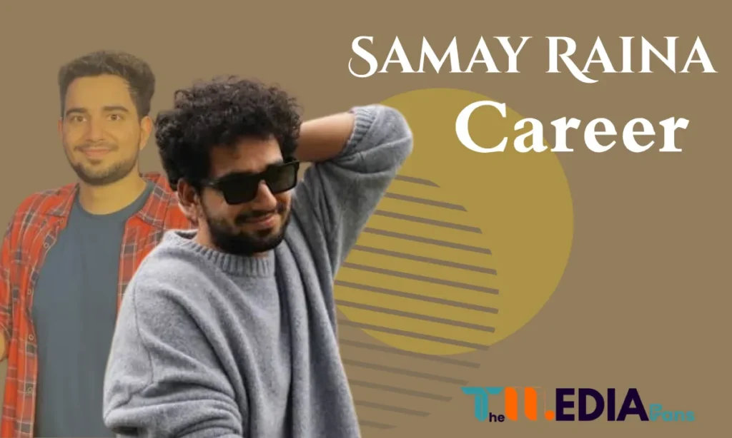 Samay Raina Career