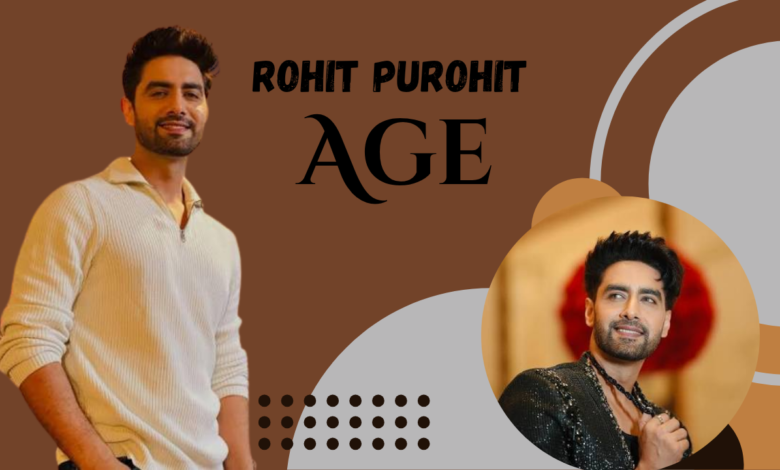 Rohit Purohit Age
